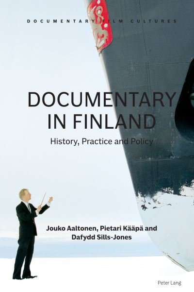 Cover for Jouko Aaltonen · Documentary in Finland: History, Practice and Policy - Documentary Film Cultures (Gebundenes Buch) [New edition] (2023)