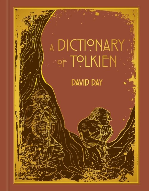Cover for David Day · A Dictionary of Tolkien: An A-Z Guide to the Creatures, Plants, Events and Places of Tolkien's World - Tolkien (Gebundenes Buch) (2024)