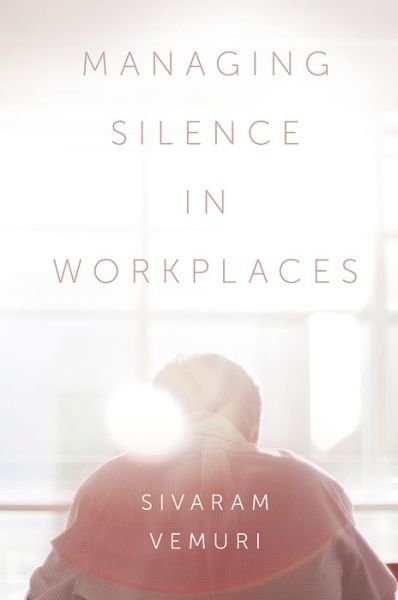 Cover for Vemuri, Associate Professor Sivaram (Charles Darwin University, Australia) · Managing Silence in Workplaces (Gebundenes Buch) (2019)
