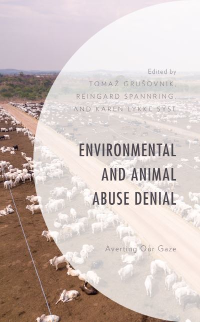 Cover for Toma? Gru?ovnik · Environmental and Animal Abuse Denial: Averting Our Gaze - Environment and Society (Hardcover Book) (2020)