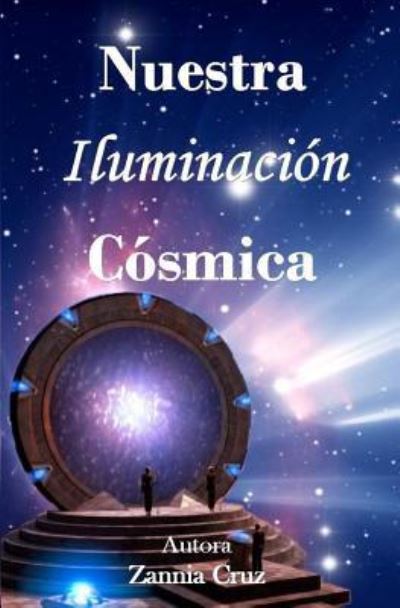 Cover for Zannia Cruz · Nuestra Iluminaci n C smica (Paperback Book) (2019)