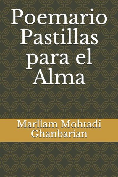 Cover for Marllam Mohtadi Ghanbarian · Poemario Pastillas Para El Alma (Paperback Book) (2019)