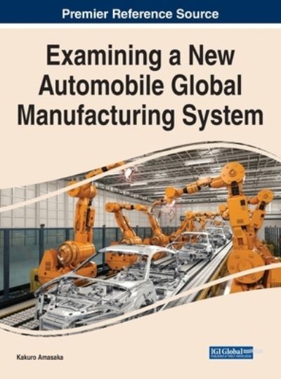 Cover for Kakuro Amasaka · Examining a New Automobile Global Manufacturing System (Inbunden Bok) (2022)