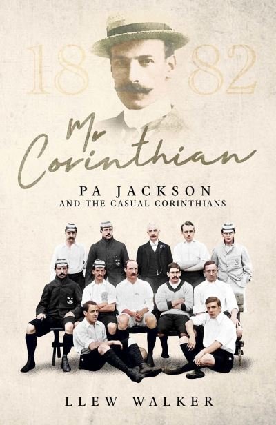 Cover for Llew Walker · Mr Corinthian: Pa Jackson and the Casual Corinthians (Hardcover bog) (2023)