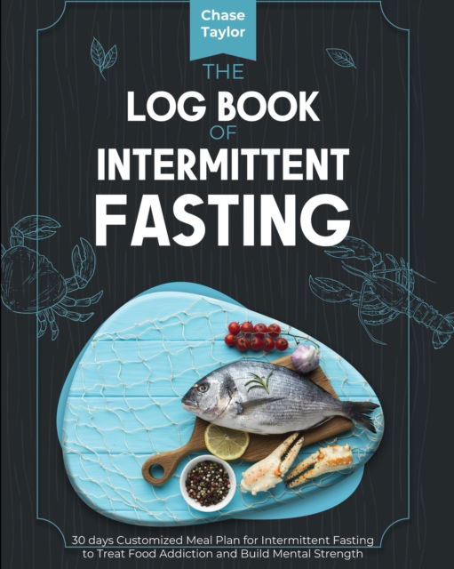 Cover for Chase Taylor · The Log Book of Intermittent Fasting (Paperback Book) (2021)