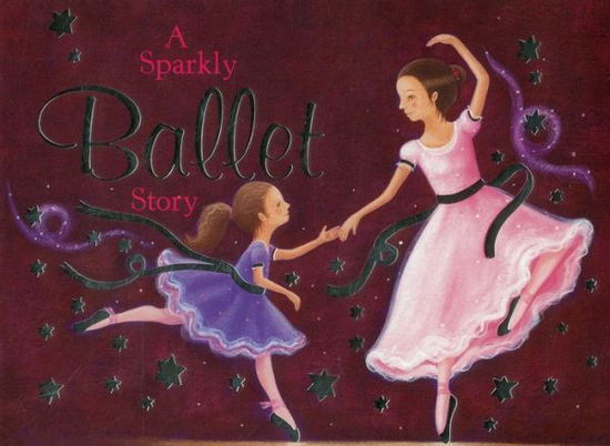 Cover for Nicola Baxter · A sparkly ballet story (Board book) (2016)