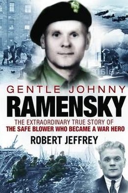 Gentle Johnny Ramensky: The Extraordinary True Story of the Safe Blower Who Became a War Hero - Robert Jeffrey - Książki - Bonnier Books Ltd - 9781845023461 - 30 czerwca 2011