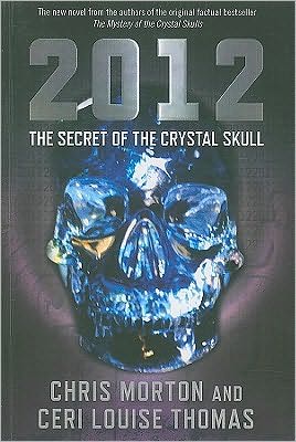 Cover for Chris Morton · 2012: the Secret of the Crystal Skull (Taschenbuch) (2009)