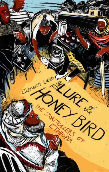 The Lure of the Honey Bird: The Storytellers of Ethiopia - Elizabeth Laird - Books - Birlinn General - 9781846972461 - July 15, 2013