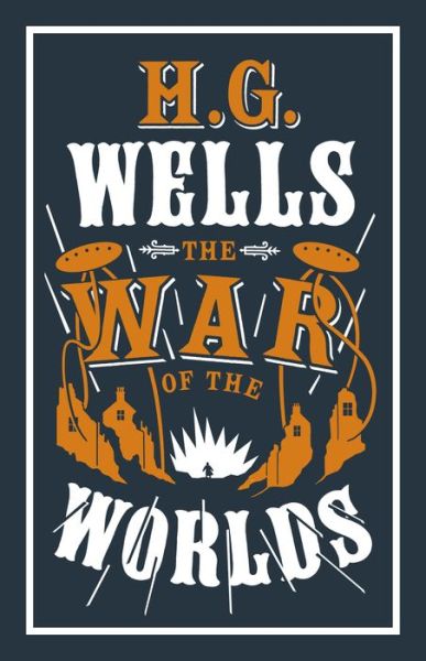 The War of the Worlds - Evergreens - H.G. Wells - Livres - Alma Books Ltd - 9781847496461 - 21 avril 2017