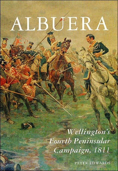 Albuera: Wellington's Peninsular Campaign of 1811 - Peter Edwards - Książki - The Crowood Press Ltd - 9781861269461 - 1 kwietnia 2008