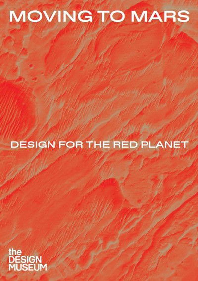 Cover for Justin McGuirk · Moving to Mars: Design for the Red Planet (Hardcover Book) (2019)