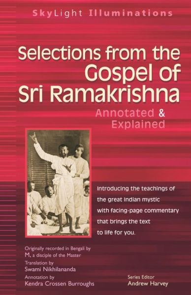 Cover for Swami Nikhilananda · Selections from the Gospel of Sri Ramakrishna: Annotated &amp; Explained - Skylight Illuminations (Paperback Bog) [Annotated edition] (2002)
