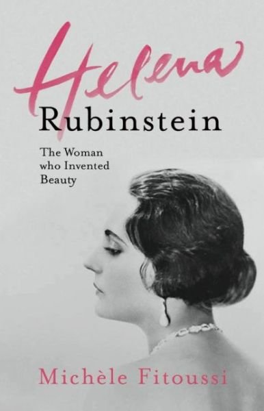 Cover for Michle Fitoussi · Helena Rubinstein: The Woman Who Invented Beauty (Paperback Book) (2013)