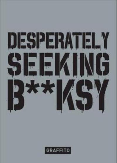 Cover for Xavier Tapies · Desperately Seeking Banksy (Hardcover Book) (2017)