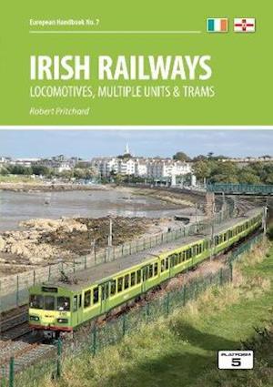 Cover for Robert Pritchard · Irish Railways: Locomotives, Multiple Units and Trams - European Handbooks (Taschenbuch) [4 New edition] (2020)