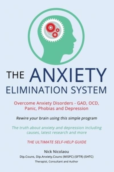 Cover for Nick Nicolaou · The Anxiety Elimination System (Paperback Book) (2019)