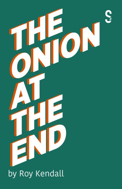 Cover for Roy Kendall · The Onion at the End (Paperback Book) [New edition] (2020)