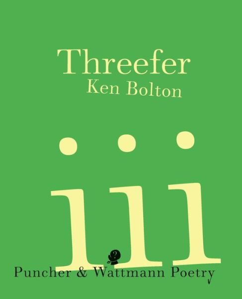 Threefer - Ken Bolton - Books - Puncher and Wattmann - 9781922186461 - September 1, 2021