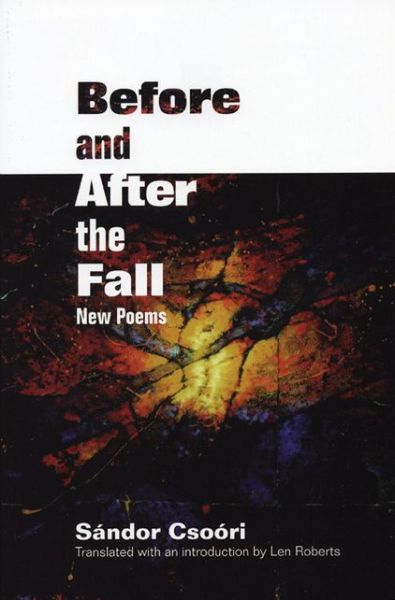 Cover for Sndor Csori · Before and After the Fall: New Poems - Lannan Translations Selection Series (Paperback Book) [1st edition] (2004)