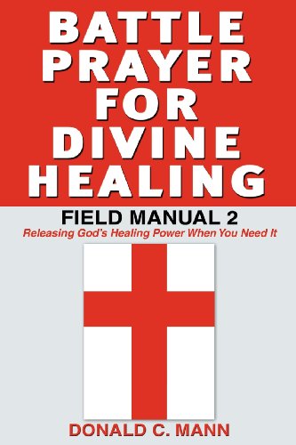 Cover for Donald C Mann · Battle Prayer for Divine Healing: Field Manual 2 (Paperback Book) (2011)