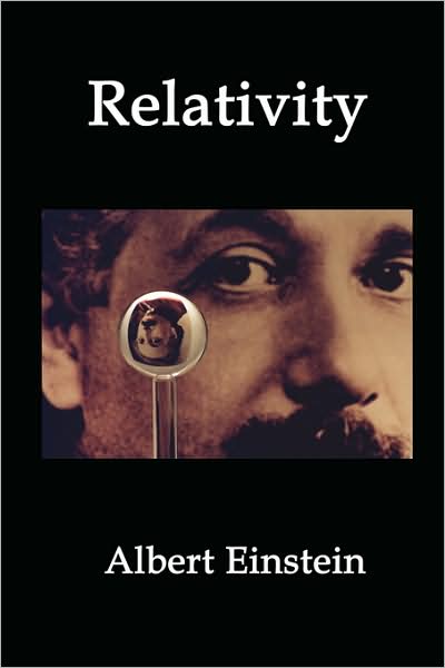 Cover for Albert Einstein · Relativity: Einstein's Theory of Spacetime, Time Dilation, Gravity and Cosmology (Paperback Book) [Reprint edition] (2009)