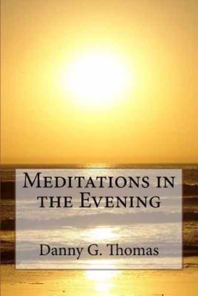 Cover for Danny G Thomas · Meditations in the Evening (Taschenbuch) (2015)