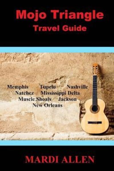 Cover for Mardi Allen · Mojo Triangle Travel Guide (Paperback Book) (2016)