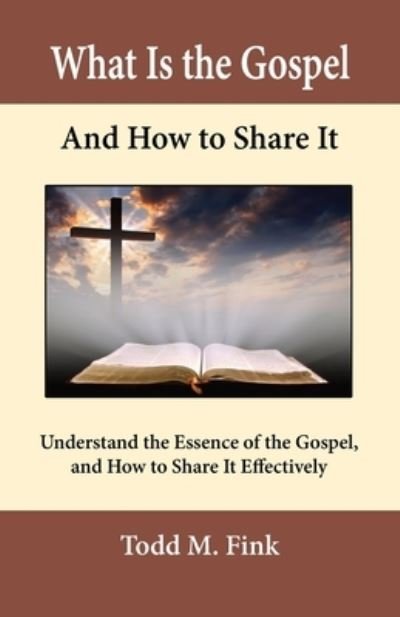 Cover for Todd M. Fink · What Is the Gospel and How to Share It (Book) (2020)