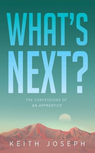 Cover for Keith Joseph · What's Next? (Paperback Bog) (2019)