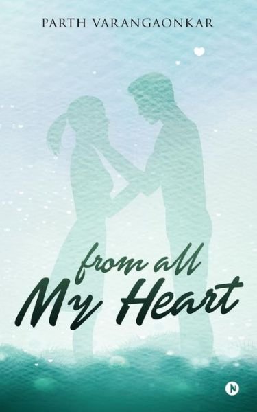 Cover for Parth Varangaonkar · From All My Heart (Paperback Book) (2017)