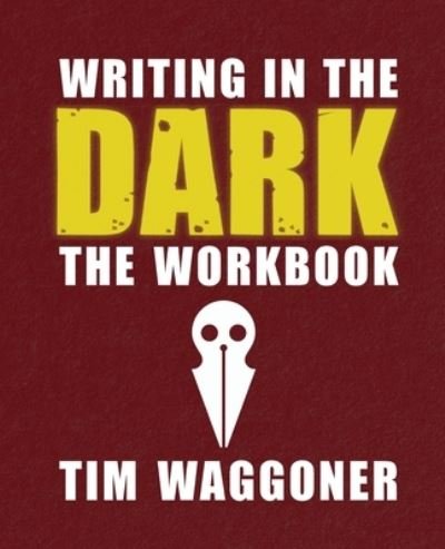 Cover for Tim Waggoner · Writing in the Dark: The Workbook (Paperback Book) (2022)