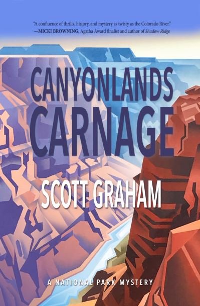 Canyonlands Carnage - Scott Graham - Books - Torrey House Press, LLC - 9781948814461 - September 12, 2021