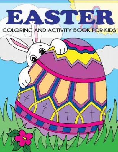 Blue Wave Press · Easter Coloring and Activity Book for Kids (Paperback Bog) (2019)