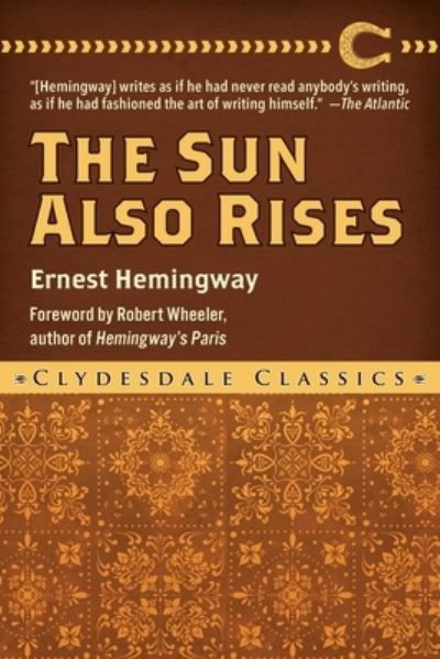 The Sun Also Rises - Ernest Hemingway - Books - Skyhorse Publishing - 9781949846461 - February 15, 2022