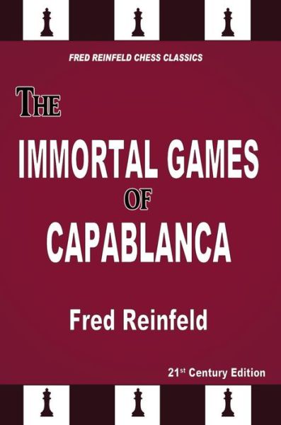 Cover for Fred Reinfeld · The Immortal Games of Capablanca (Paperback Book) (2022)