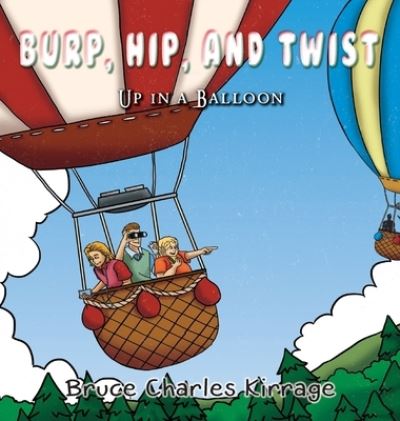 Cover for Bruce Charles Kirrage · Burp, Hip, and Twist (Hardcover Book) (2019)