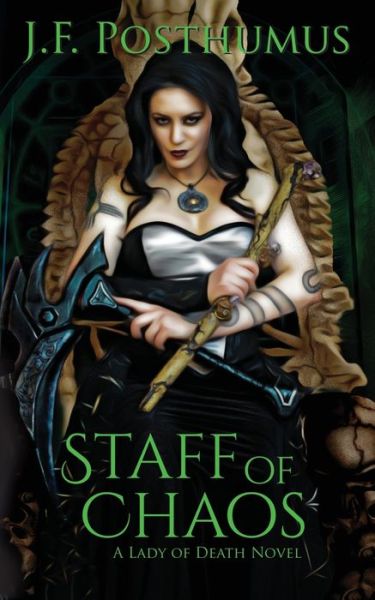 Staff of Chaos - Posthumus J.F. Posthumus - Książki - Three Ravens Publishing - 9781951768461 - 25 marca 2022