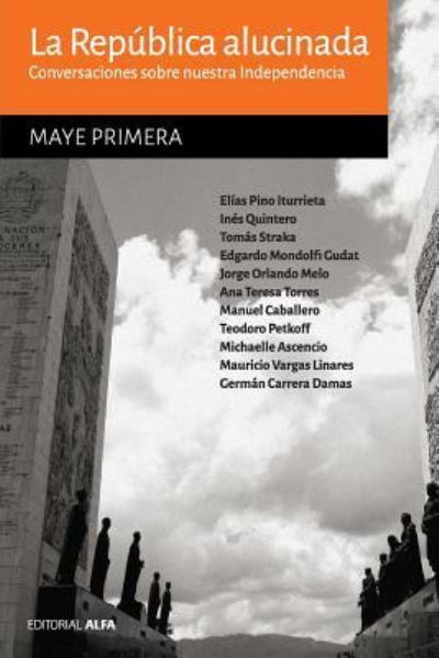 Cover for Elías Pino Iturrieta · La republica alucinada (Paperback Book) (2017)