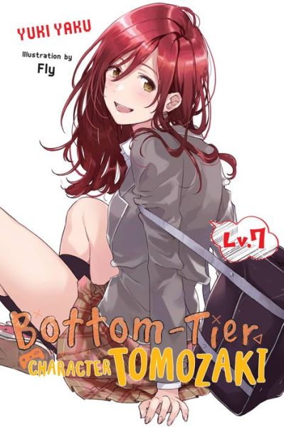 Cover for Yuki Yaku · Bottom-Tier Character Tomozaki, Vol. 7 (light novel) - BOTTOM-TIER CHARACTER TOMOZAKI LIGHT NOVEL SC (Taschenbuch) (2022)