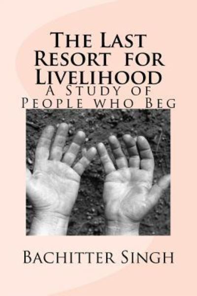 Cover for Bachitter Singh · The Last Resort For Livelihood (Paperback Book) (2017)