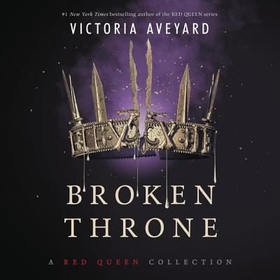 Cover for Victoria Aveyard · Broken Throne: A Red Queen Collection (CD) (2019)