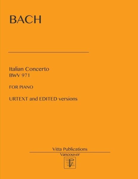Italian Concerto - Bach - Livros - Createspace Independent Publishing Platf - 9781983518461 - 3 de janeiro de 2018