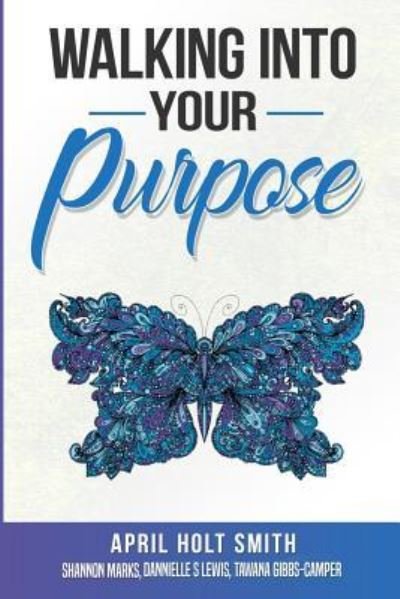 Cover for Tawana Gibbs Camper · Walking Into My Purpose (Paperback Book) (2019)