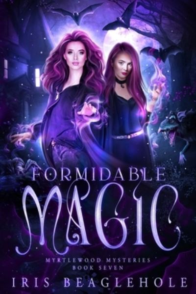 Formidable Magic - Iris Beaglehole - Kirjat - Te Ra Aroha Press - 9781991173461 - lauantai 27. toukokuuta 2023