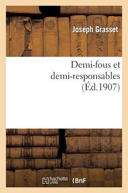 Cover for Grasset-j · Demi-fous et Demi-responsables (Pocketbok) [French edition] (2013)