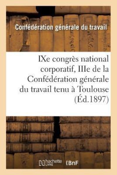 Cover for Confederation Du Travail · Congres National Corporatif Du Travail, Toulouse (Paperback Book) (2016)