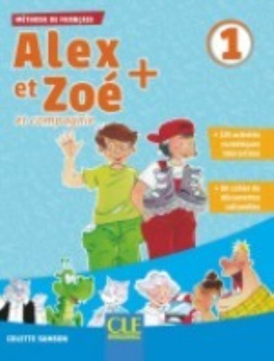 Alex et Zoe + 1: Livre de l'eleve + CD - Colette Samson - Autre - Cle International - 9782090383461 - 1 avril 2019