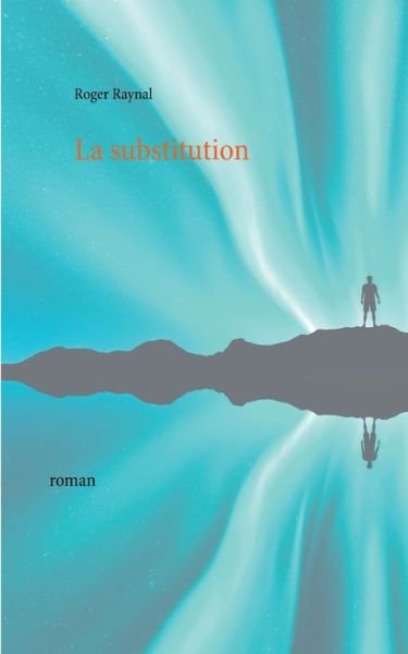 Cover for Raynal · La substitution (Book) (2019)