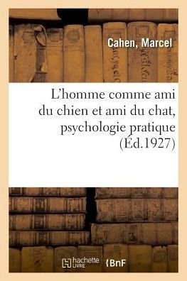 Cover for Cahen · L'Homme Comme Ami Du Chien Et Ami Du Chat, Psychologie Pratique (Paperback Book) (2018)